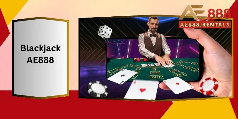 Blackjack AE888: Thông Tin Cập Nhật Mới Nhất Về Game 10 Blackjack AE888 Thông Tin Cập Nhật Mới Nhất Về Game