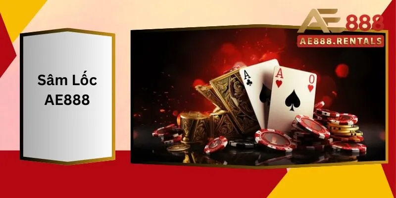 Sâm Lốc AE888: So Sánh Với Các Game Bài Khác 1 Sâm Lốc AE888 So Sánh Với Các Game Bài Khác