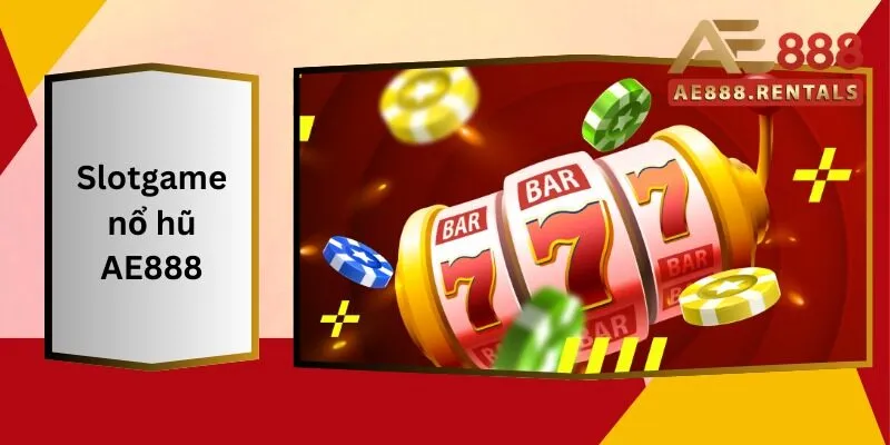Slotgame Nổ Hũ AE888: Các Mẹo Chơi Từ Người Chơi Kỳ Cựu 7 Slotgame Nổ Hũ AE888 Các Mẹo Chơi Từ Người Chơi Kỳ Cựu